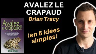 Avalez le Crapaud de Brian Tracy en 5 idées simples [upl. by Nats]