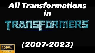 Transformers All Transformations 20072023 [upl. by Atul]