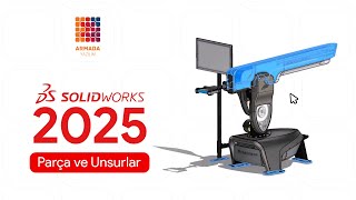 SOLIDWORKS 2025 Yenilikleri  Parça ve Unsur [upl. by Luna]