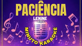 PACIÊNCIA  LENINE  karaokê violão [upl. by Anagrom]