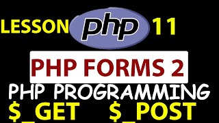 Lesson11 PHP Programming GET POST [upl. by Hannibal]