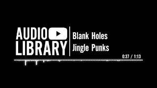 Blank Holes  Jingle Punks [upl. by Areid]