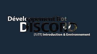 121 Introduction amp Environnement  Développement Discord Bot 2018 [upl. by Arua765]