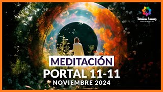 Meditación para Conectar con el Portal 1111  Energía de Manifestación y Propósito  Noviembre 2024 [upl. by Ehtyde]