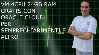 CLOUD  VM 4CPU 24GB RAM GRATIS PER SEMPRE PARTE 2 [upl. by Kina]