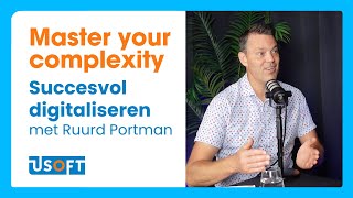 quotSuccesvol digitaliserenquot met Ruurd Portman  2 Master your complexity podcast [upl. by Niletac]