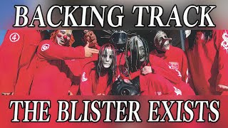 Backing Track The Blister Exists  Slipknot Backing Track With Vocals Best Version [upl. by Atsirc]