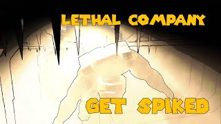 Lethal Company  Get Spiked [upl. by Edmond711]