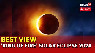 Solar Eclipse Live Solar Eclipse 2024 To Form Rare Ring Of Fire In USA Over South America  N18G [upl. by Norri]