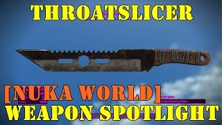 Fallout 4 Nuka World Weapon Spotlights Throatslicer [upl. by Pejsach114]