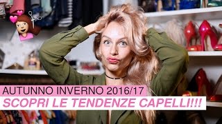 Scopri tutte le tendenze capelli autunnoinverno 201617 [upl. by Esile]