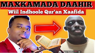 MAXKAMADA DAAHIR WIIL INDHOOLE AH oo QURAN XAAFIDA [upl. by Aryamoy]