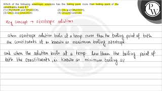 Which of the following azeotropic solutions has the boiling point m [upl. by Frere]