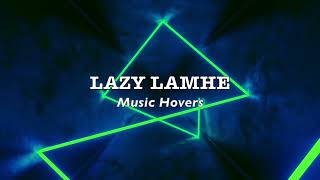 Lazy Lamhe Slowed amp Reverbed [upl. by Otte]