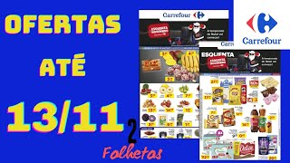 CARREFOUR OFERTAS ATÉ 13112024 FOLHETOS FEIRA E ESQUENTA BLACK [upl. by Ociral]