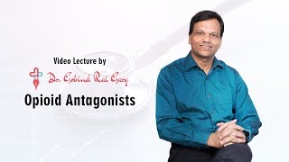 Dr Gobind Rai Garg discusses the topic  Opioid Antagonists [upl. by Xonnel728]