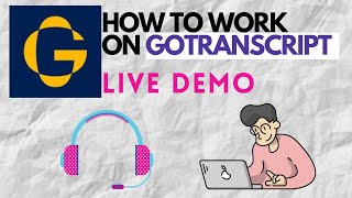 How To Work On gotranscriptcom  Live Demo  Audio Transcription Services [upl. by Ailana]