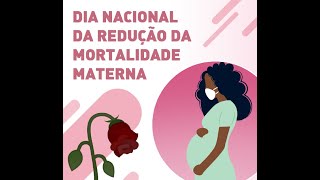 Dia de Redução de Mortalidade Materna  280521 [upl. by Lemrej239]