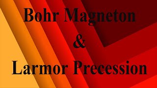 Bohr megneton Larmor precession [upl. by Carlile]