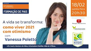 Formação de Pais  Fevereiro  A vida se transforma como viver 2021 com otimismo [upl. by Miof Mela]