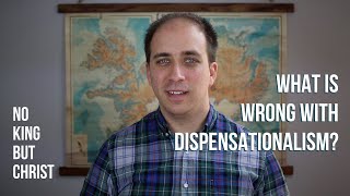 What Is Wrong with Dispensationalism [upl. by Ayifa]