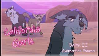 California Gurls Balto II Animation Meme [upl. by Verlie]