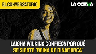 LAISHA WILKINS en LA OCTAVA CONFIESA que VOTÓ POR ANAYA PORQUE se RODEA de GENTE PREPARADA [upl. by Atteuqihc802]