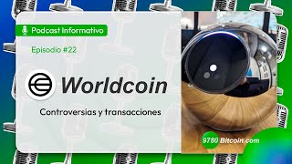 Podcast N° 23 Worldcoin  Controversia y transacciones [upl. by Baniez]