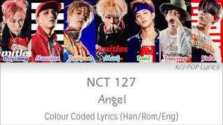 NCT 127 엔씨티 127  Angel Colour Coded Lyrics HanRomEng [upl. by Peper]