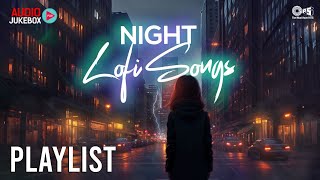 Night Lofi Songs Playlist  Lofi Songs Bollywood  Romantic Love Hindi Songs Lofi Hip Hop Mix Chill [upl. by Mauchi]