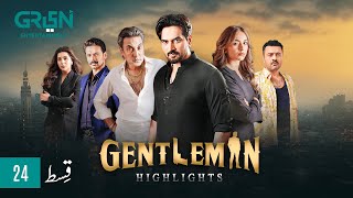 Highlights Gentleman Episode 24  Humayun Saeed Yumna Zaidi Zahid Ahmed Sohai Ali Abro  Green TV [upl. by Percival]