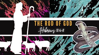 The Rod of God Hebrews 1268 [upl. by Eimam529]