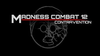 Madness Combat 12 Contravention [upl. by Ttenrag863]