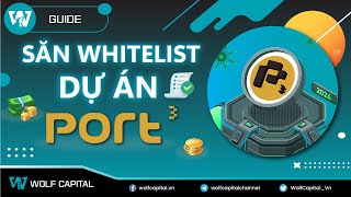 GUIDE Hướng dẫn tham gia kiếm slot IDO Whitelist dự án Port3 Network  Kèo tiềm năng x2030 [upl. by Yaeger]