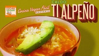 Caldo tlalpeño  Cocina Vegan Fácil [upl. by Sugirdor493]