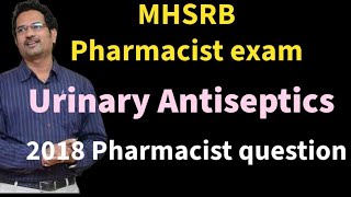 Urinary Antiseptics  Pharmacist preparation 2018 Pharmacist question answer explanation [upl. by Ecnarrot]