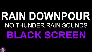 Fall Asleep Instantly with Heavy Rain Downpour 10 Hours Heavy Rain Sounds For Sleeping Black Screen [upl. by Savil]