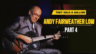 Andy Fairweather Low They Sold a Million Part 4 [upl. by Eirahs468]