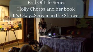 End of Life Series  Holly Chorba local Author [upl. by Emerson180]