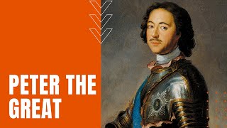 Peter The Great 43Year Russian Reign and Restructuring [upl. by Meri]