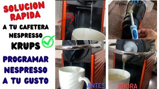 ✅CAFETERA NESPRESSO🔸 KRUPS🔸 PIERDE AGUA POR DETRAS 😱SALE POCO CAFE  LIMPIEZA Y PROGRAMACION 👌 [upl. by Osugi]