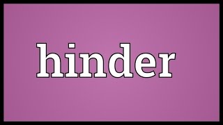 Hinder Meaning [upl. by Alhak460]