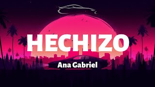 Ana Gabriel  Hechizo  LetraLyrics [upl. by Castera]