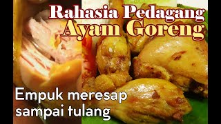 Rahasia Pedagang Ayam Goreng EMPUK amp Bumbu MERESAP [upl. by Aivil]