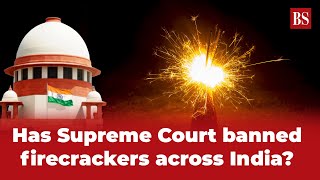 Has Supreme Court banned firecrackers across India [upl. by Ainatnas]