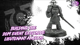 Building the 2019 Event Exclusive Space Marines Lieutenant Amulius [upl. by Fennie557]