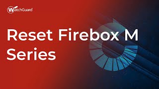 Tutorial Reset Firebox M Series [upl. by Caasi]