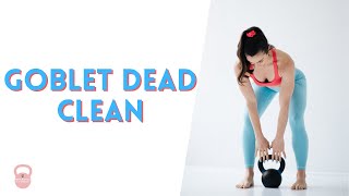 Kettlebell Goblet Dead Clean Tutorial [upl. by Boyce]