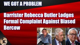 Barrister Rebecca Butler Lodges Formal Complaint Against Biased Bercow [upl. by Aneel]