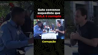 GUTO CONVENCE esquerdista que LULA É CORRUPTO cortesmbl lula direita [upl. by Nair]